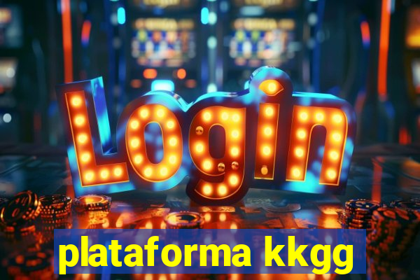 plataforma kkgg